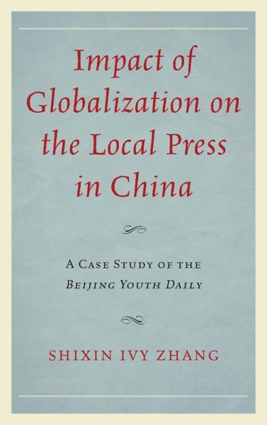 Impact of Globalization on the Local Press in China (eBook, ePUB) Impact of Globalization on the Local Press in China (eBook, ePUB)