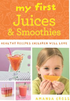 Cover My First Juices and Smoothies (eBook, ePUB)