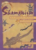 Shamanism As a Spiritual Practice for Daily Life (eBook, ePUB)