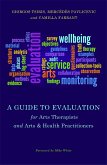 A Guide to Evaluation for Arts Therapists and Arts & Health Practitioners (eBook, ePUB)