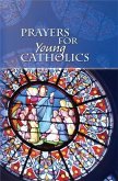 Prayers for Young Catholics (eBook, PDF) Prayers for Young Catholics (eBook, PDF)