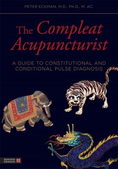 The Compleat Acupuncturist (eBook, ePUB) - Eckman, Peter