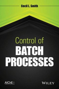 Control of Batch Processes (eBook, ePUB) - Smith, Cecil L.