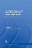 Southeast Asia and the Rise of Chinese and Indian Naval Power (eBook, ePUB)