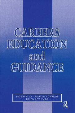 Careers Education and Guidance (eBook, PDF) - Frost, David; Edwards, Andrew; Reynolds, Helen