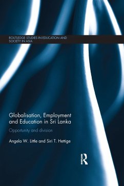 Globalisation, Employment and Education in Sri Lanka (eBook, PDF) - Little, Angela W.; Hettige, Siri T.