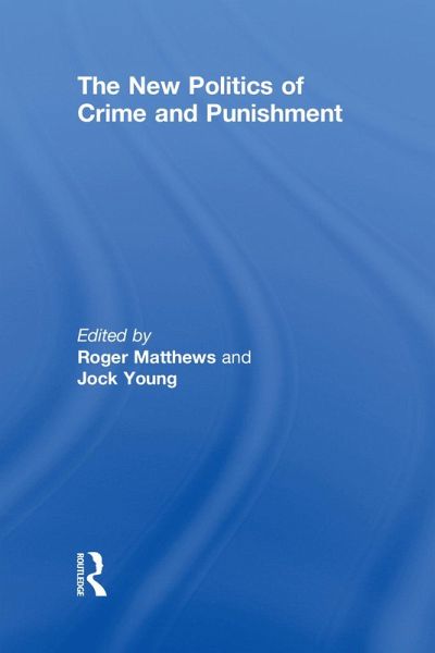 The New Politics of Crime and Punishment (eBook, ePUB) The New Politics of Crime and Punishment (eBook, ePUB)