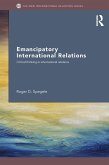 Emancipatory International Relations (eBook, ePUB)