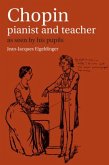 Chopin: Pianist and Teacher (eBook, PDF)