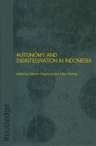 Autonomy and Disintegration in Indonesia (eBook, PDF)