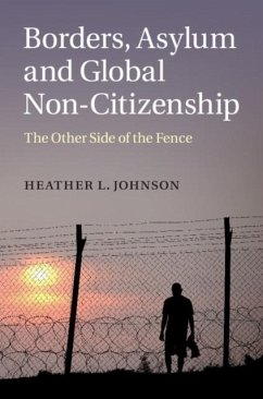 Borders, Asylum and Global Non-Citizenship (eBook, PDF) - Johnson, Heather L.