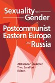Sexuality and Gender in Postcommunist Eastern Europe and Russia (eBook, ePUB)