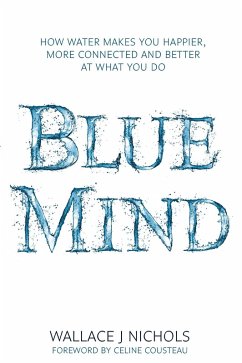 Blue Mind (eBook, ePUB) - Nichols, Wallace J.