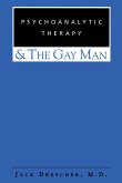 Psychoanalytic Therapy and the Gay Man (eBook, PDF)