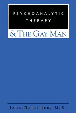 Psychoanalytic Therapy and the Gay Man (eBook, PDF) - Drescher, Jack