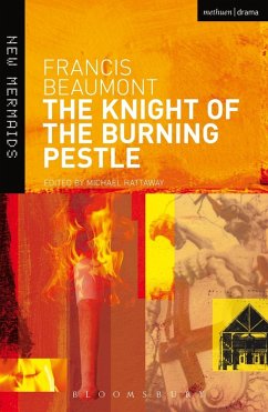 The Knight of the Burning Pestle (eBook, ePUB) - Beaumont, Francis