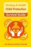 Nursing & Health Survival Guide: Child Protection : Safeguarding Children Against Abuse (eBook, PDF)
