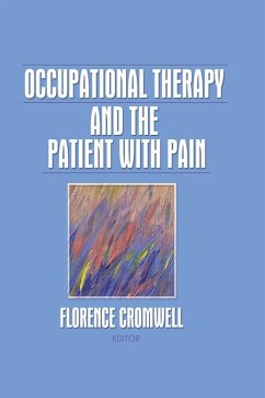 Occupational Therapy and the Patient With Pain (eBook, ePUB) - Cromwell, Florence S