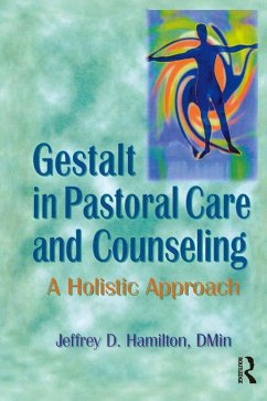 Gestalt in Pastoral Care and Counseling (eBook, ePUB) - Hamilton, Jeffrey D