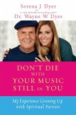 Don't Die with Your Music Still in You (eBook, ePUB)