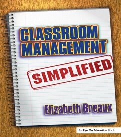 Classroom Management Simplified (eBook, PDF) - Breaux, Elizabeth Classroom Management Simplified (eBook, PDF) - Breaux, Elizabeth