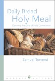 Daily Bread Holy Meal Worship Matters (eBook, ePUB) Daily Bread Holy Meal Worship Matters (eBook, ePUB)