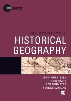 Key Concepts in Historical Geography (eBook, PDF) - Morrissey, John; Nally, David; Strohmayer, Ulf; Whelan, Yvonne