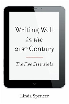 Writing Well in the 21st Century (eBook, ePUB) - Spencer, Linda