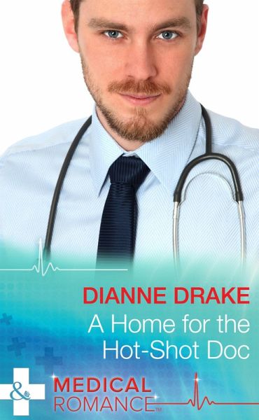 A Home for the Hot-Shot Doc (eBook, ePUB) A Home for the Hot-Shot Doc (eBook, ePUB)