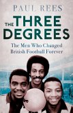 The Three Degrees (eBook, ePUB)