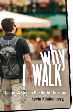 Why I Walk (eBook, ePUB) - Klinkenberg, Kevin