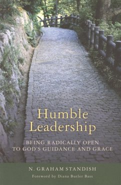 Humble Leadership (eBook, ePUB) - Standish, N. Graham Humble Leadership (eBook, ePUB) - Standish, N. Graham