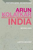 Arun Kolatkar and Literary Modernism in India (eBook, PDF)
