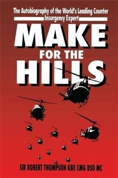 Make For The Hills (eBook, ePUB) - Thompson KBE CMG DSO MC, Sir Robert