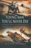Young Man You'll Never Die (eBook, ePUB) Young Man You'll Never Die (eBook, ePUB)