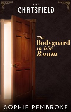 The Bodyguard in Her Room (eBook, ePUB) - Pembroke, Sophie
