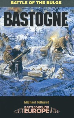 Bastogne (eBook, ePUB) - Tolhurst, Michael Bastogne (eBook, ePUB) - Tolhurst, Michael
