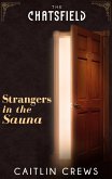 Strangers in the Sauna (A Chatsfield Short Story, Book 6) (eBook, ePUB)