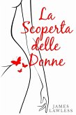 La Scoperta Delle Donne (eBook, ePUB) La Scoperta Delle Donne (eBook, ePUB)