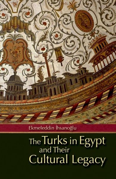 Turks in Egypt and Their Cultural Legacy (eBook, ePUB) Turks in Egypt and Their Cultural Legacy (eBook, ePUB)