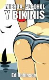 Mierda, Alcohol y Bikinis (eBook, ePUB)