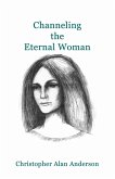 Channeling the Eternal Woman (eBook, ePUB)