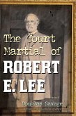 The Court Martial of Robert E. Lee (eBook, ePUB)