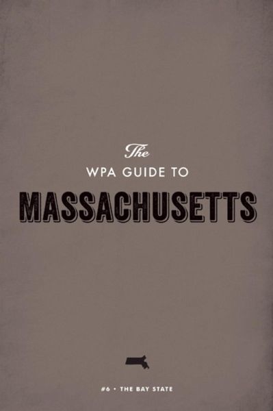 The WPA Guide to Massachusetts (eBook, ePUB)