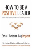 How to Be a Positive Leader (eBook, ePUB)