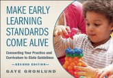 Make Early Learning Standards Come Alive (eBook, ePUB) Make Early Learning Standards Come Alive (eBook, ePUB)