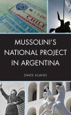 Mussolini's National Project in Argentina (eBook, ePUB) Mussolini's National Project in Argentina (eBook, ePUB)