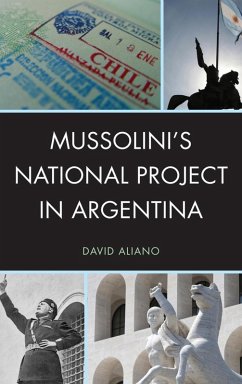 Mussolini's National Project in Argentina (eBook, ePUB) - Aliano, David