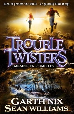 Troubletwisters 4: Missing Presumed Evil (eBook, ePUB) - Williams, Sean; Nix, Garth
