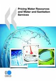 Pricing Water Resources and Water and Sanitation Services (eBook, PDF) Pricing Water Resources and Water and Sanitation Services (eBook, PDF)